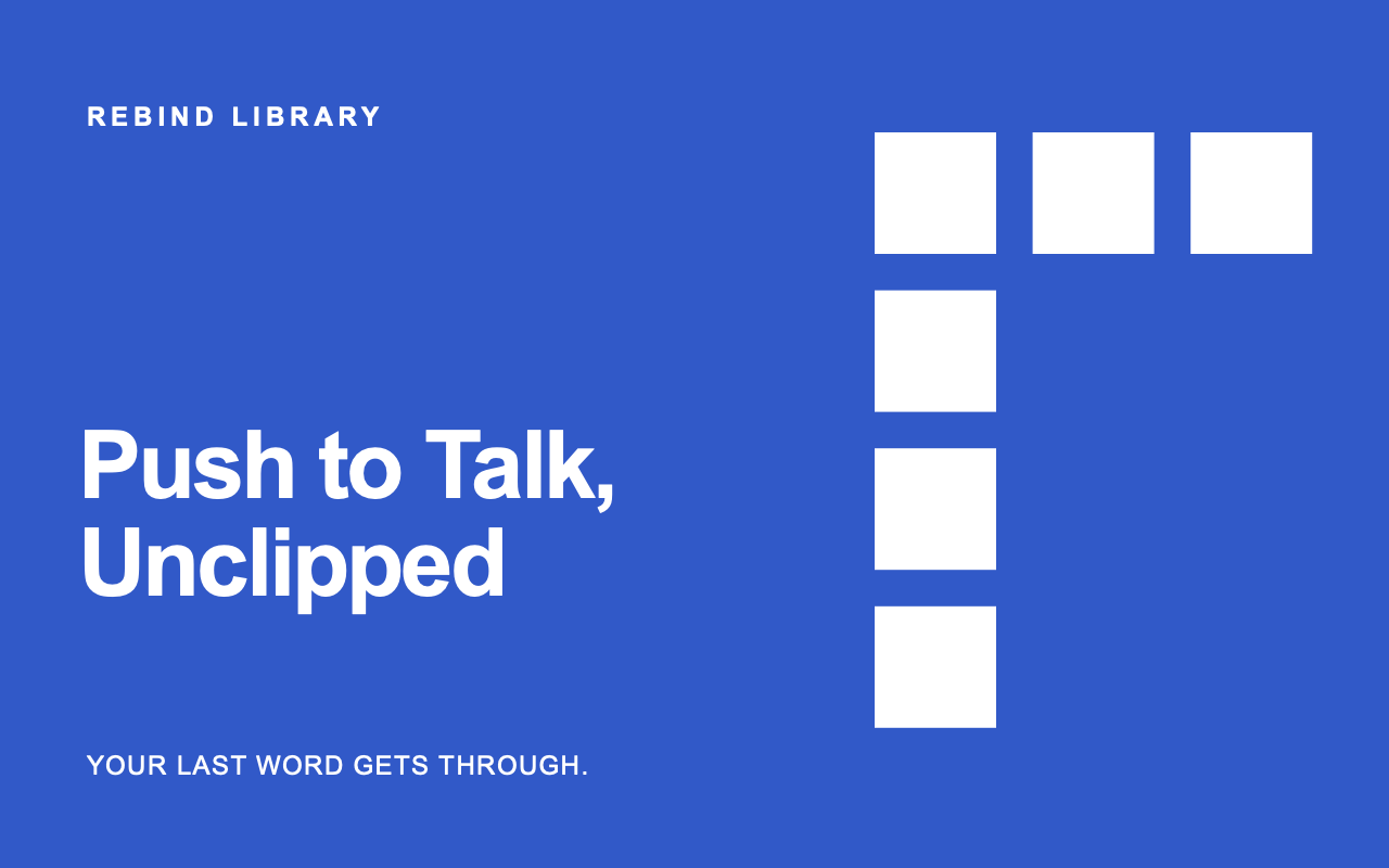 Push to Talk, Unclipped preview